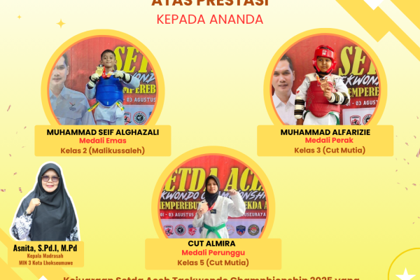 Tiga Siswa/I MIN 3 Kota Lhokseumawe Berhasil Meraih Medali di Kejuaraan Setda Aceh Taekwondo Championship 2025